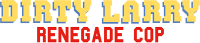 Dirty Larry: Renegade Cop logo for Atari Lynx